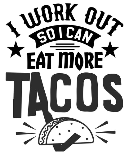 I Work Out So I Can Eat More Tacos Vinyl Sticker | 5" by 5" | Black Vinyl