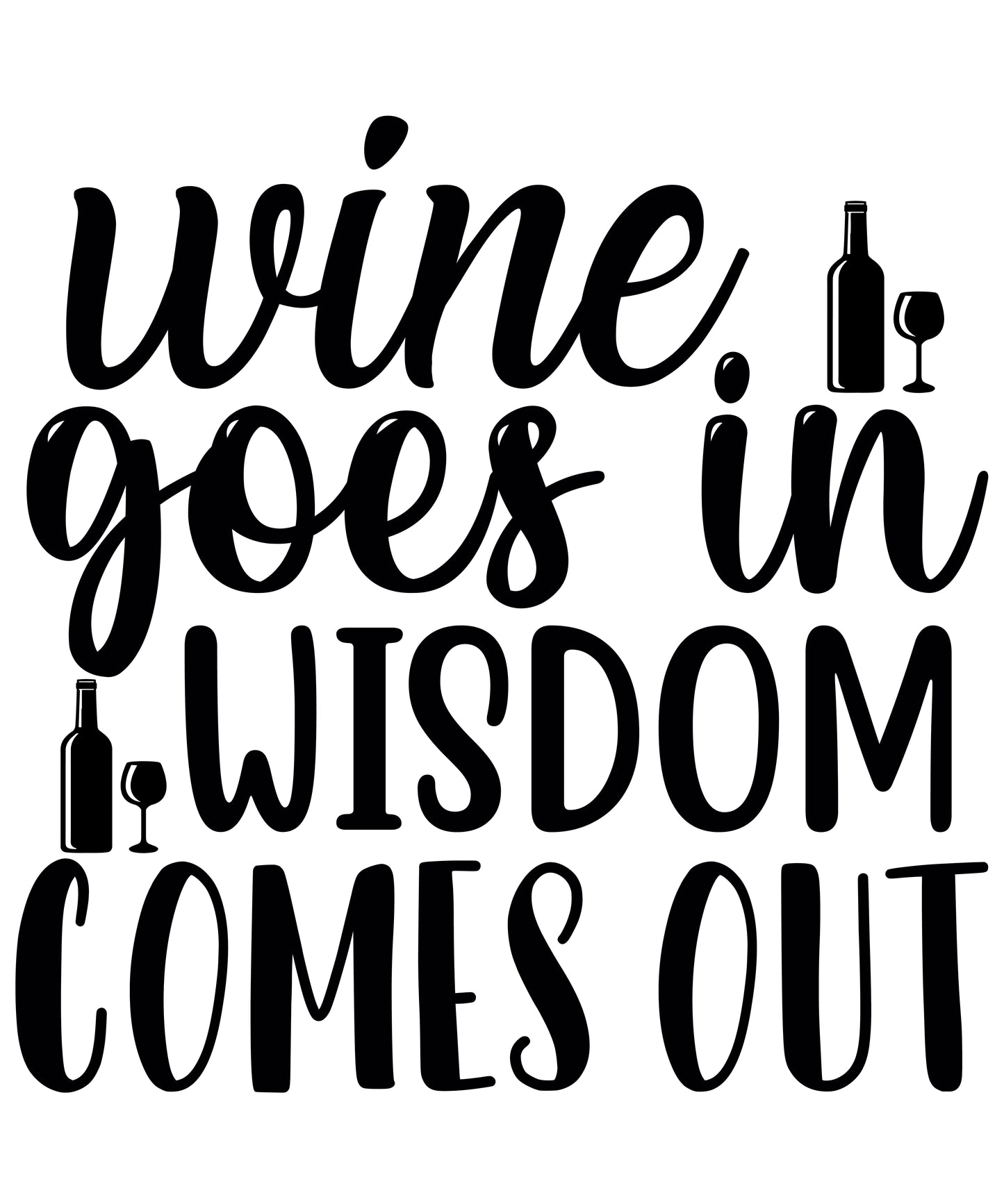 Wine Goes In Wisdom Comes Out Vinyl Sticker | 5" by 5" | Black Vinyl
