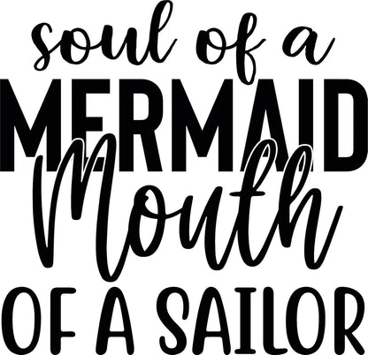 Soul of A Mermaid Mouth of A Sailer Vinyl Sticker | 5" by 5" | Black Vinyl